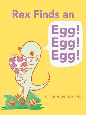 cover image of Rex Finds an Egg! Egg! Egg!